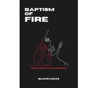 Baptism of Fire: The Interactive Experience