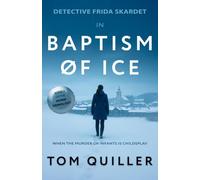 Baptism of Ice: A Scandi Noir Crime Psychological Thriller