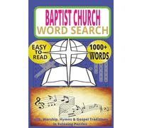 Baptist Church Word Search Puzzle Book: 55+ Large Print Word Search Puzzles with Baptist Hymns, Gospel Music, Bible Quotes, and Church History - A Meaningful Christian and baptist Gift for All Ages