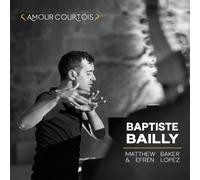 Baptiste Bailly - Amour courtois