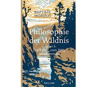 Baptiste Morizot Vin Philosophie der Wildnis oder Die Kunst, vom Weg abz (Poche)