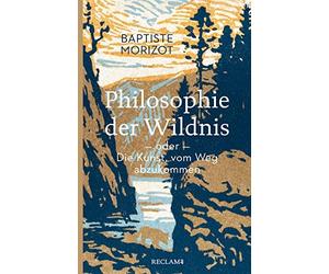 Baptiste Morizot Vin Philosophie der Wildnis oder Die Kunst, vom Weg abz (Poche)