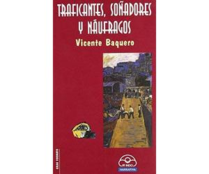 Baquero Vázquez, V: Traficantes, Soñadores Y Náufragos