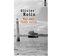 Bar des flots noirs - Olivier Rolin - Points - Poche - Roman