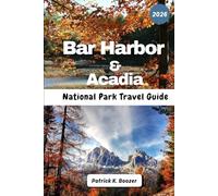 Bar Harbor & Acadia National Park Travel Guide 2026: Unlocking the Crown Jewel of New England - Local Intel for Your Acadia Adventure