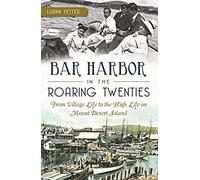 Bar Harbor In The Roaring Twenties
