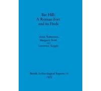 Bar Hill - A Roman Fort And Its Finds