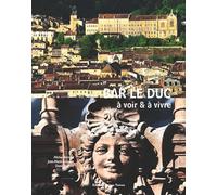 Bar-le-duc: A voir et à vivre