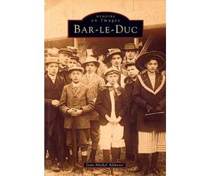 Bar-le-Duc - Jean-Michel Althuser - Nouvelles Editions Sutton - Livre