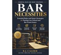 Bar Necessities: Essential Rules and Smart Strategies for Passing Law School and Bar Exam Essays