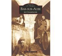 Bar-sur-Aube en Champagne - Jean-Claude Czmara - Nouvelles Editions Sutton - broché - Beau livre