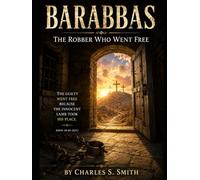 BARABBAS: The Robber Who Went Free