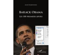 Barack Obama : les 100 premiers jours Les 100 premiers jours - Alain Chardonnens - L'harmattan - broché - Essai
