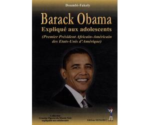 Barack Obama: Premier Président africain-américain des Etats-Unis d'Amérique expliqué aux adolescents