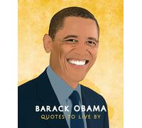 Barack Obama: Quotes to Live By