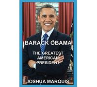 Barack Obama: The Greatest American President