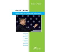 Barack Obama. Un leadership politique médiateur - Pierre S. Adjete - L'harmattan - broché - Essai