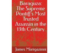 Baraguza: The Supreme Pontiff's Most Trusted Assassin in the 13th Century