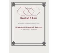 Barakah & Bliss: Islamic Geometric Coloring Book