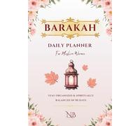 Barakah Daily Planner for Muslim Women: Stay Organized and Spiritually Balanced in 90 Days