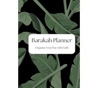 Barakah Planner: Organize Your Day with Faith: Time Management for the Mindful Muslim