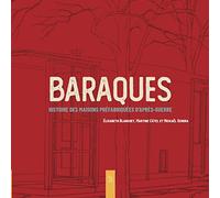 Baraques: Histoire des maisons préfabriquées d'après-guerre