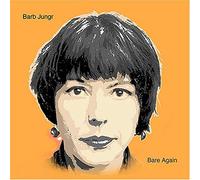 BARB JUNGR - Bare Again