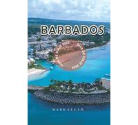 Barbados Guía de Viaje 2025: Descubre las mejores playas, resorts, comida local y cosas que hacer en Barbados para unas vacaciones caribeñas inolvidables