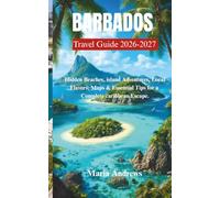 barbados travel guide 2026-2027: Hidden Beaches, island Adventures, Local Flavors, Maps & Essential Tips for a Complete caribbean Escape.