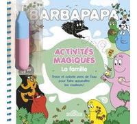 Barbapapa La Famille - Trace Et Colorie Avec De L'eau Pour Faire Apparaître Les Couleurs ! Avec 1 Feutre Magique