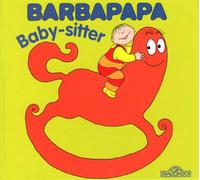Barbapapa - Baby-sitter - Album illustré - Dès 2 ans
