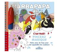 Barbapapa C'est Noël ! - Peins Avec De L'eau Pour Voir Apparaître Les Couleurs ! Avec 1 Pinceau