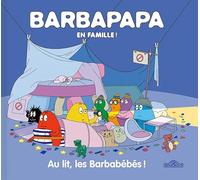 Barbapapa - En famille ! - Au lit, les Barbabébés ! - Album - Dès 3 ans