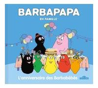 Barbapapa en famille ! - L'anniversaire des Barbabébés Alice Taylor (Auteur), Thomas Taylor (Auteur)