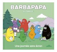 Barbapapa - En famille ! - Une journée sans écran - Album - Dès 3 ans
