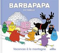 Barbapapa - En famille ! - Vacances à la montagne - Album - Dès 3 ans