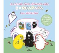 Barbapapa - Je colorie sans dépasser avec Barbapapa - Les véhicules - Alice Taylor - Dragon D'or Livres Du - broché - Document jeunesse