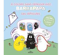 Je Colorie Sans Dépasser Avec Barbapapa : Les Véhicules