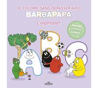 Barbapapa - Je colorie sans dépasser - L'alphabet - Dès 3 ans