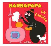 Barbapapa - La cuisine Annette Tison (Auteur), Talus Taylor (Auteur)