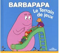 Barbapapa - Le Terrain de jeux - Album illustré - Dès 2 ans