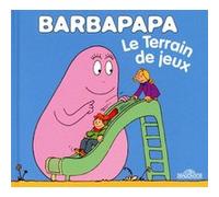 Barbapapa - le terrain de jeux Annette Tison (Auteur), Talus Taylor (Auteur)