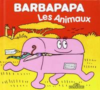 Barbapapa - Les Animaux - Album illustré - Dès 2 ans