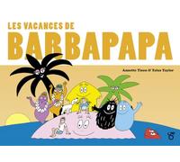Barbapapa Les classiques Les vacances de Barbapapa Album illustré, album première lecture jeunesse Dès 3 ans