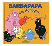 Barbapapa - Les horloges Annette Tison (Auteur), Talus Taylor (Auteur)