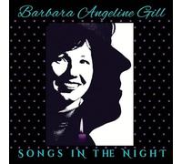 Barbara Angeline Gill - Songs in The Night