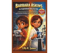 BARBARA ASKINS An Inspirational Story for Kids: A Powerful Journey of Curiosity, Persistence, and the Invention That Made Hidden Images Clear Again