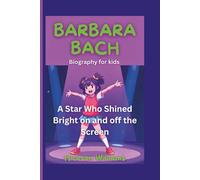 Barbara Bach (Biography For Kids): A Star Who Shined Bright on and off the Screen