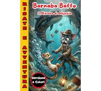 Barbara Baffo e il Mistero di Abyssia: Libro di Avventura Giallo e Mistero per Bambini e Ragazzi. Misteri da svelare e risate assicurate con Barnaba e ... HD e tante battute e battibecchi