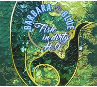Barbara Blue - Fish in Dirty H2O